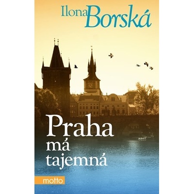 Praha má tajemná | Ilona Borská