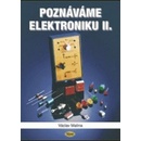 Poznáváme elektroniku II. - 2. vydání - Malina Václav