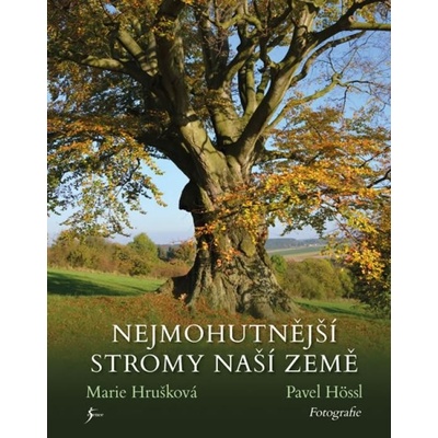 Nejmohutnější stromy naší země - Hrušková Marie