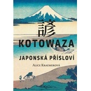 Kotowaza: Japonská přísloví - Alice Kraemerová