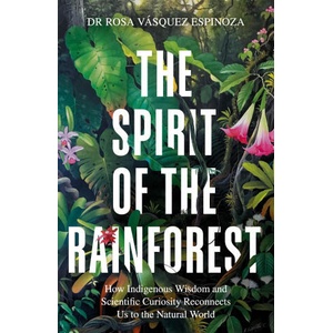 The Spirit of the Rainforest | Espinoza, Rosa Vasquez (ISBN: 9781856755566)