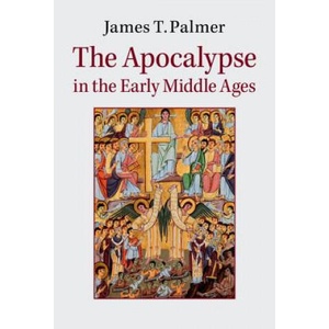 Apocalypse in the Early Middle Ages | James Palmer (ISBN: 9781107449091)
