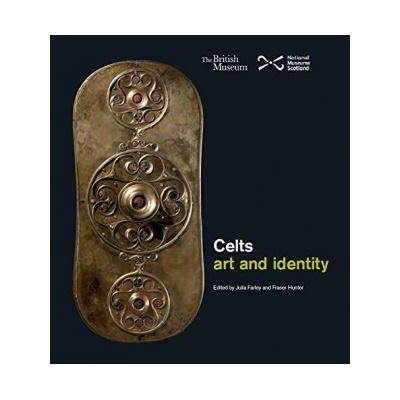 Celts: Art and Identity - Julia Farley, Fraser Hunter