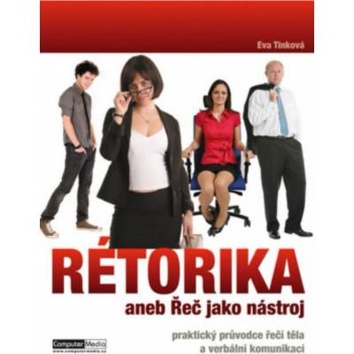 Rétorika aneb Řeč jako nástroj - Tinková Eva