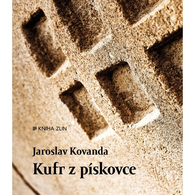 Kufr z pískovce - Jaroslav Kovanda