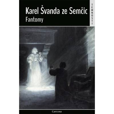 Fantomy - Karel Švanda ze Semčic
