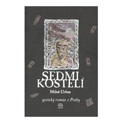 Sedmikostelí. gotický román z Prahy - Miloš Urban