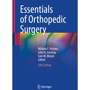 Essentials of Orthopedic Surgery | William F. Postma, John N. Delahay, Sam W. Wiesel (2024)