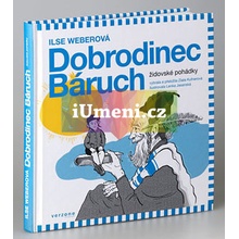 Dobrodinec Báruch. Židovské pohádky - Weberová Ilse