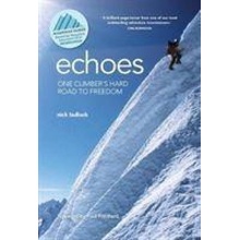 Echoes: One climber's hard road to freedom Bullock NickPaperback