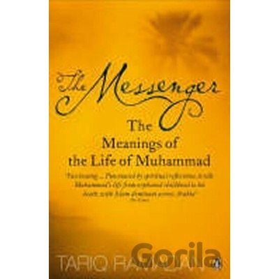 The Messenger: The Meanings of the Life of Mu... - Tariq Ramadan