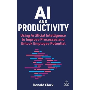 AI and Productivity | Donald Clark (ISBN: 9781398623316)