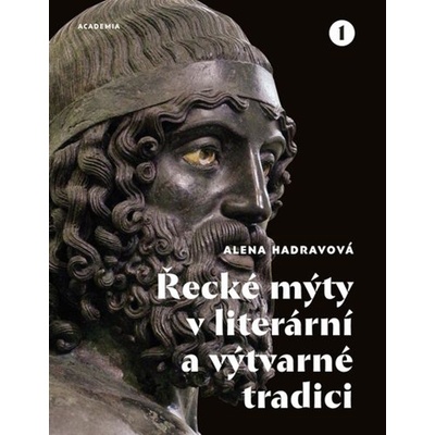 Řecké mýty v literární a výtvarné tradici - Alena Hadravová
