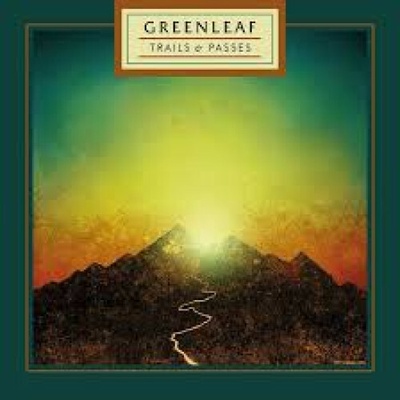 Greenleaf - Trails and Passes