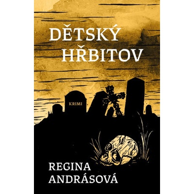 Dětský hřbitov - Regina Andrásová