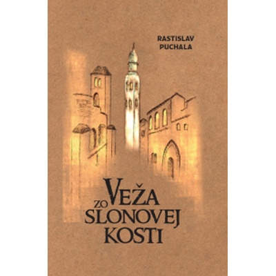 Veža zo slonovej kosti - 2. vydanie - Rastislav Puchala