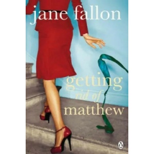 Getting Rid of Matthew | Jane Fallon (ISBN: 9780141025292)