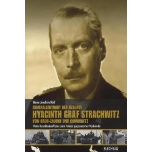Generalleutnant der Reserve Hyazinth Graf Strachwitz von Groß-Zauche und Camminetz | Hans-Joachim Röll (2010)