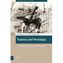 Trauma and Nostalgia – Practices in Memory and Identity