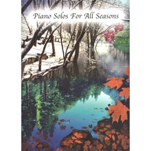 Piano Solos for All Seasons 41 skladeb klasické hudby pro sólo klavír