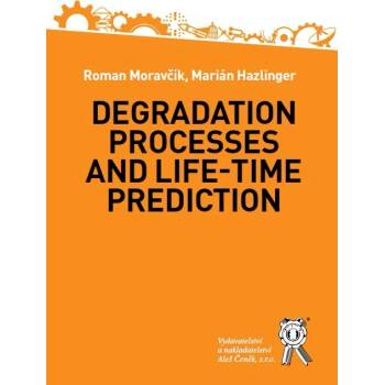 Degradation Processes and Life-time Prediction - Moravčík Roman, Hazlinger Marián