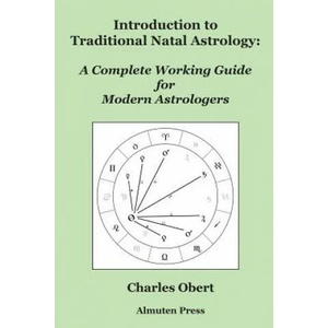 Introduction to Traditional Natal Astrology (ISBN: 9780986418709)