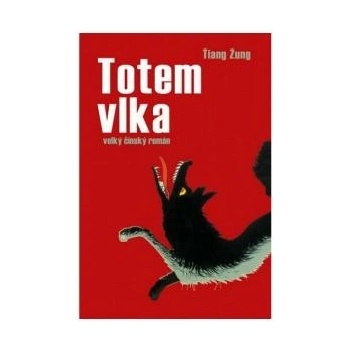 Totem vlka. Velký čínský román - Ťiang Žung