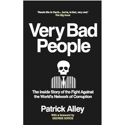 Very Bad People: The Inside Story of the Fight Against the World´s Network of Corruption