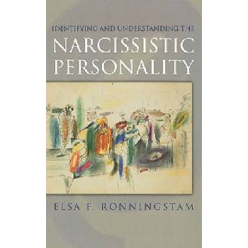 Identifying and Understanding the Narcissistic Personality | Elsa F. Ronningstam