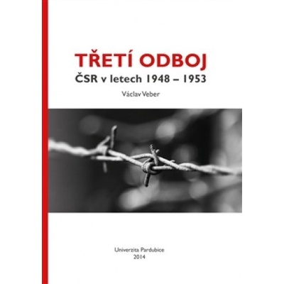 Třetí odboj ČSR v letech 1948 - 1953 - Václav Veber