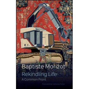 Rekindling Life: A Common Front | Baptiste Morizot (ISBN: 9781509549283)