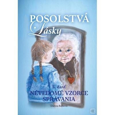 Posolstvá lasky 5. časť… (Darina Balková)
