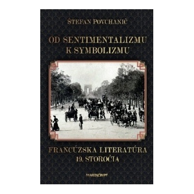 Od sentimentalizmu k symbolizmu - Štefan Povchanič