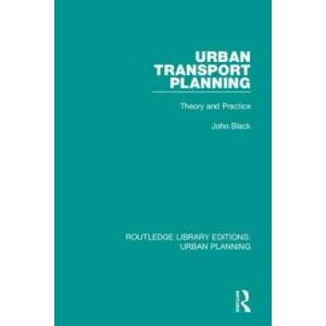 Urban Transport Planning | John Black (ISBN: 9781138478428)