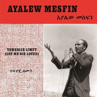 MESFIN, AYALEW - TEWEDIJE LIMUT - LET ME DIE LOVED CD