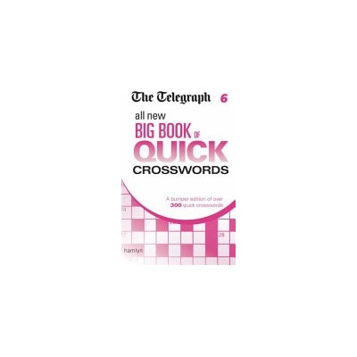 Telegraph: All New Big Book of Quick Crosswords 6 - (Telegraph Media Group Ltd)(Paperback / softback) – Zbozi.Blesk.cz