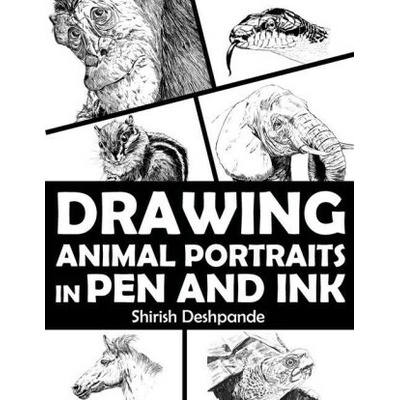 Drawing Animal Portraits in Pen and Ink: Learn to Draw Lively Portraits of Your Favorite Animals in 20 Step-by-step Exercises
