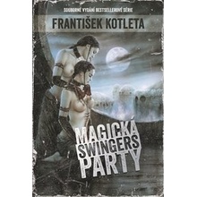 Magická swingers party Souborné vydání bestsellerové série - František Kotleta