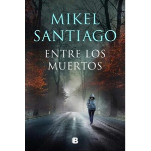 Entre los muertos | Santiago, Mikel (ISBN: 9788466672191)