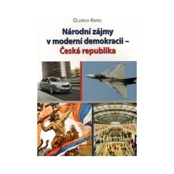 Národní zájmy v moderní demokracii - Česká republika - Oldřich Krpec