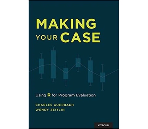 Making Your Case: Using R for Program Evaluation 1st Edition