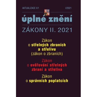 Aktualizace II/1 Zákon o střelných zbraních a střelivu zákon o zbraních - Zákon o ověřování střelných zbraní a střeliva, Zákon o správních poplatcích