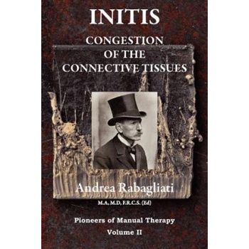 Initis - Congestion of the Connective Tissues: Pioneers in Manual Therapy Volume II