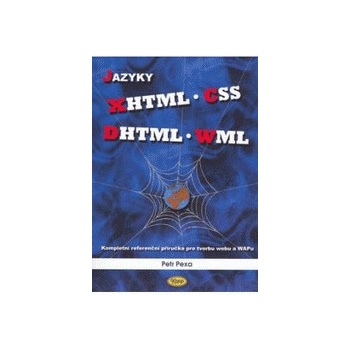 Jazyky XHTML CSS DHTML WML Petr Pexa