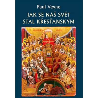 Jak se náš svět stal křesťanským Paul VeyneList