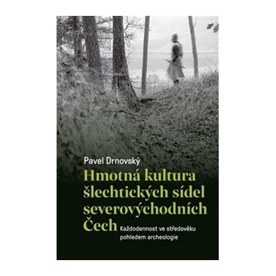 Hmotná kultura šlechtick sídel sv Čech - Pavel Drnovský