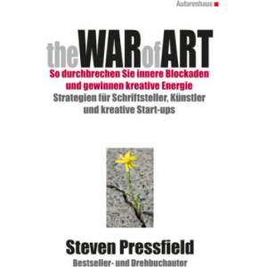 The War of Art So durchbrechen Sie innere Blockaden und gewinnen kreative Energie | Karin Dufner (ISBN: 9783866711594)
