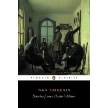 Sketches from a Hunter's Album | Ivan Turgenev