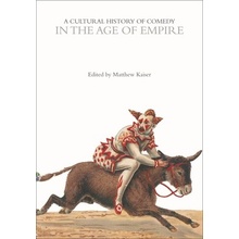 A Cultural History of Comedy in the Age of Empire Kaiser MatthewPaperback