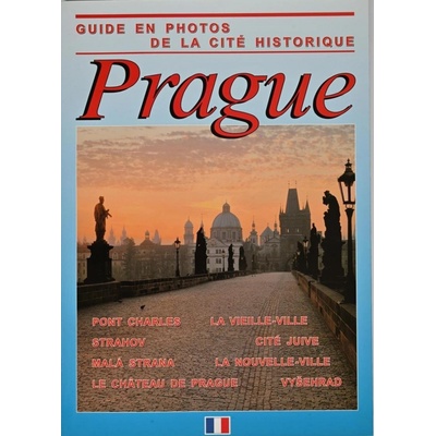 Praha Obrazový průvodce francouzsky